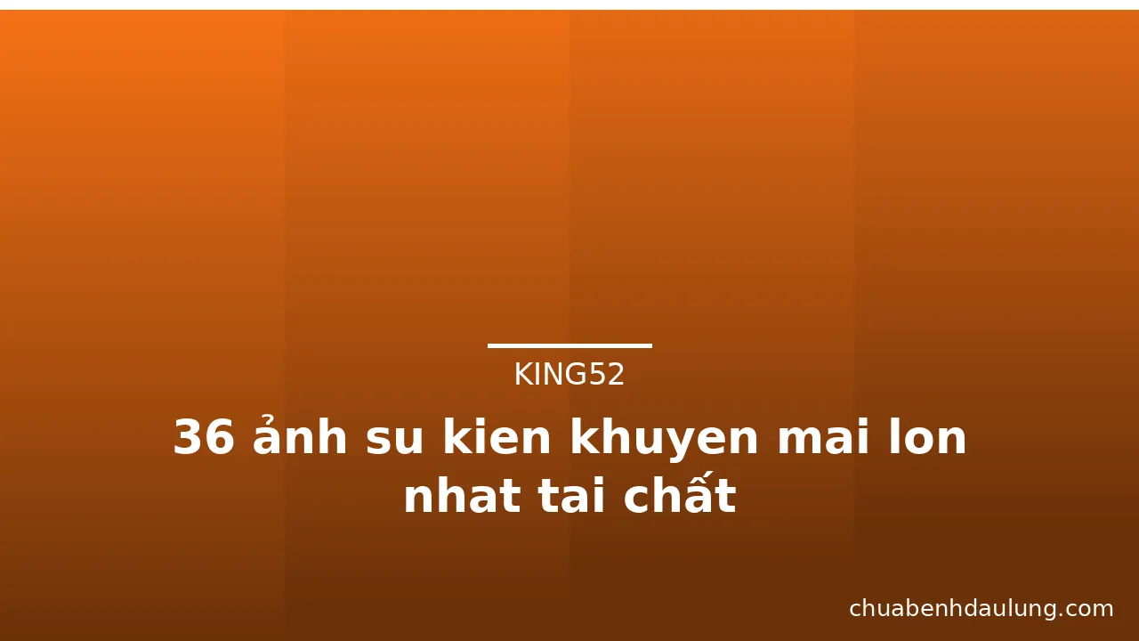 36 ảnh su kien khuyen mai lon nhat tai chất — king52 · ảnh 2