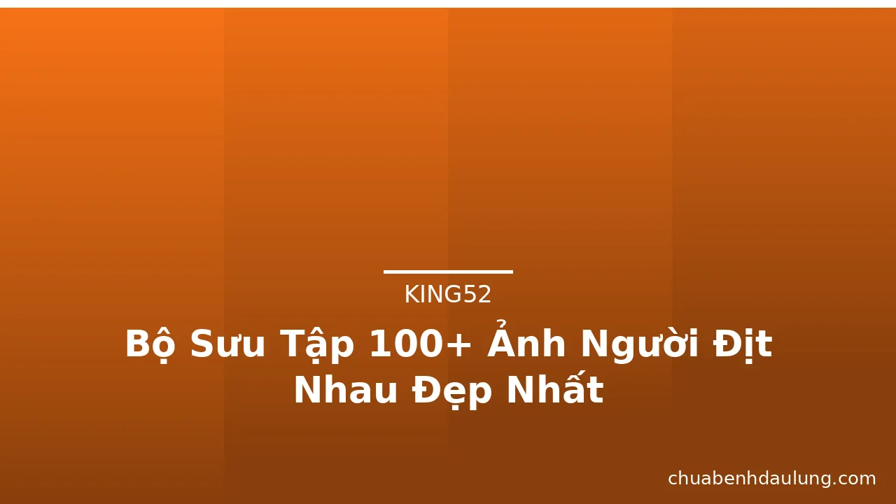 Bộ Sưu Tập 100+ Ảnh Người Địt Nhau Đẹp Nhất · ảnh 1