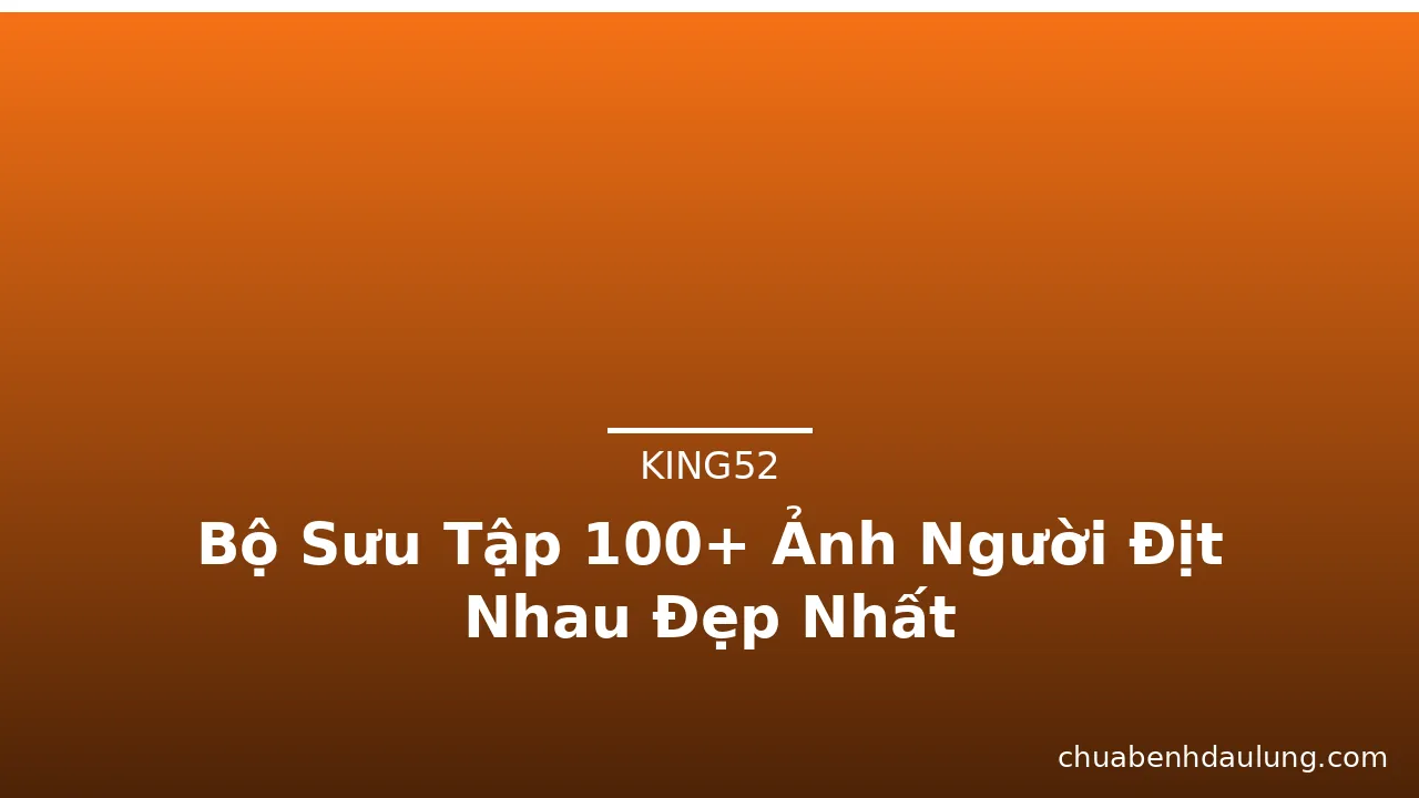 Bộ Sưu Tập 100+ Ảnh Người Địt Nhau Đẹp Nhất · ảnh 2