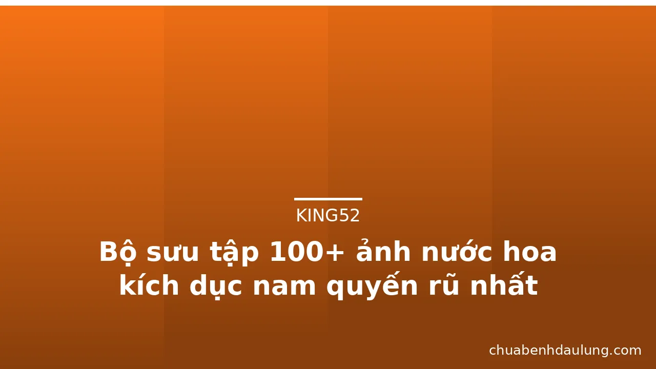 Bộ sưu tập 100+ ảnh nước hoa kích dục nam quyến rũ nhất · ảnh 2