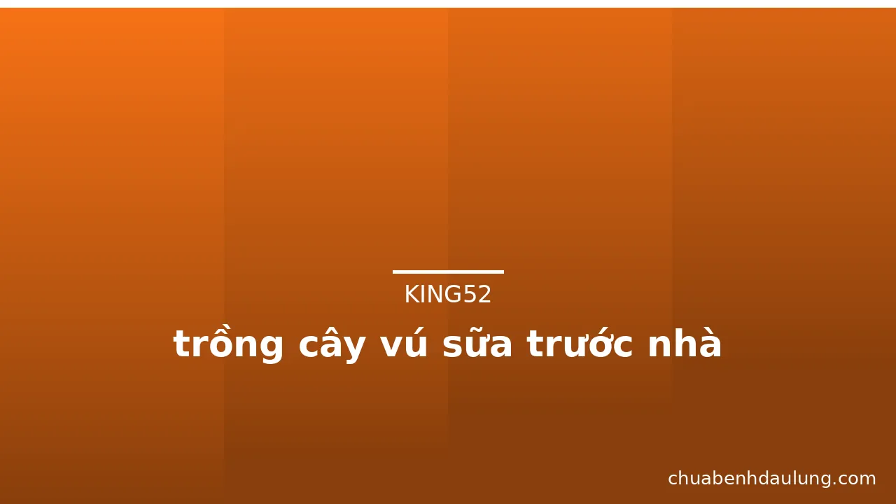 trồng cây vú sữa trước nhà