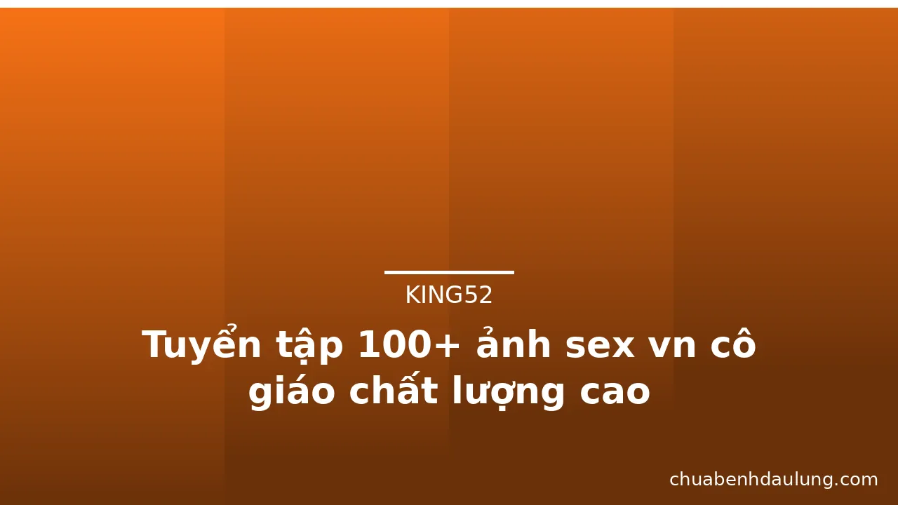 Tuyển tập 100+ ảnh sex vn cô giáo chất lượng cao · ảnh 1