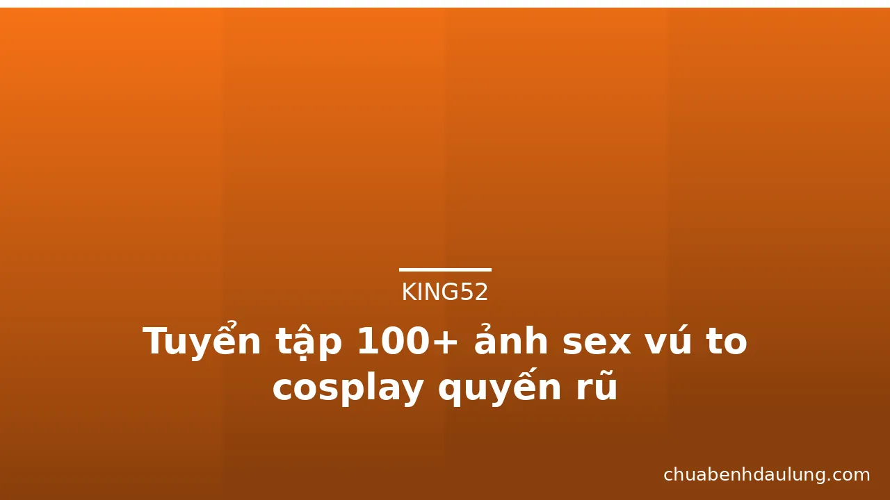 Tuyển tập 100+ ảnh sex vú to cosplay quyến rũ · ảnh 1