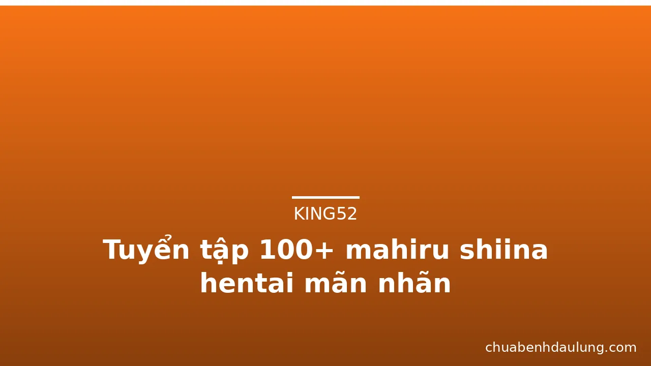 Tuyển tập 100+ mahiru shiina hentai mãn nhãn · ảnh 1