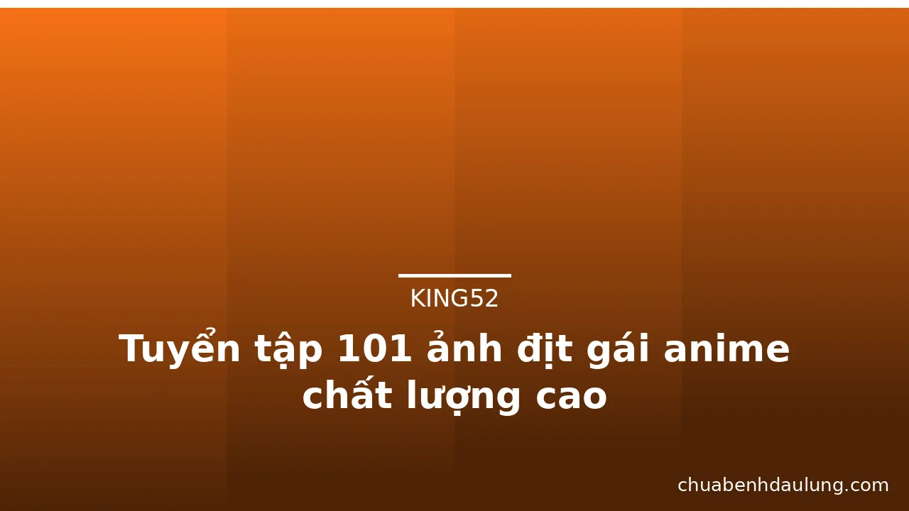 Tuyển tập 101 ảnh địt gái anime chất lượng cao · ảnh 3